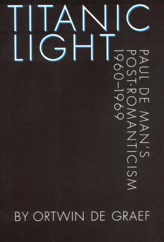 Titanic light: Paul de Man's post-romanticism, 1960-1969