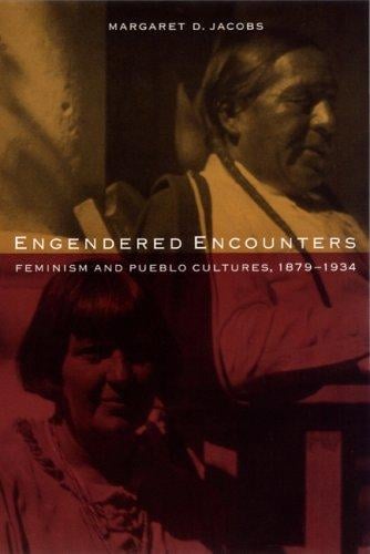 Engendered encounters: feminism and Pueblo cultures, 1879-1934