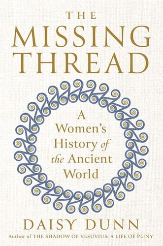Missing Thread: A Women's History of the Ancient World