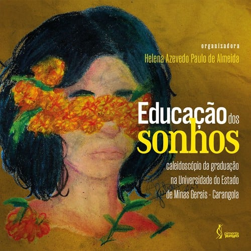 Educação dos sonhos:: caleidoscópio da graduação na Universidade do Estado de Minas Gerais – Carangola