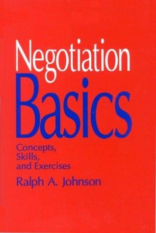 Negotiation Basics: Concepts, Skills, and Exercises