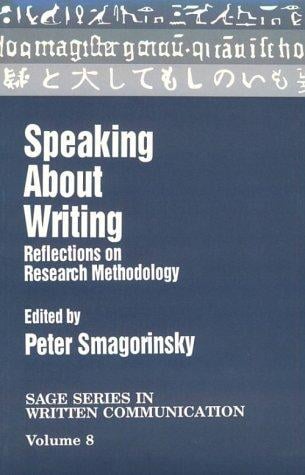 Speaking About Writing: Reflections on Research Methodology (SAGE Series on Written Communication)