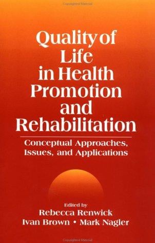 Quality of life in health promotion and rehabilitation: conceptual approaches, issues, and applications