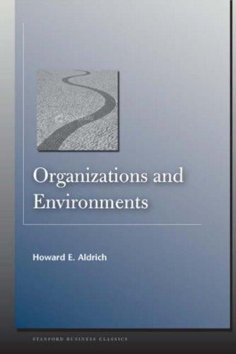 Organizations and Environments (Stanford Business Classics)