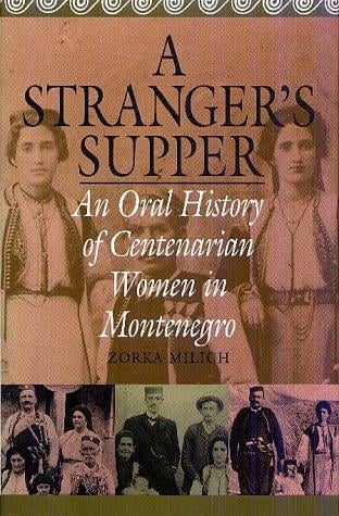 Oral History Series - A Stranger's Supper: An Oral History of Centenarian Women in Montenegro (Oral History Series)