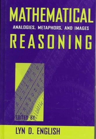 Mathematical Reasoning: Analogies, Metaphors, and Images (Studies in Mathematical Thinking and Learning)