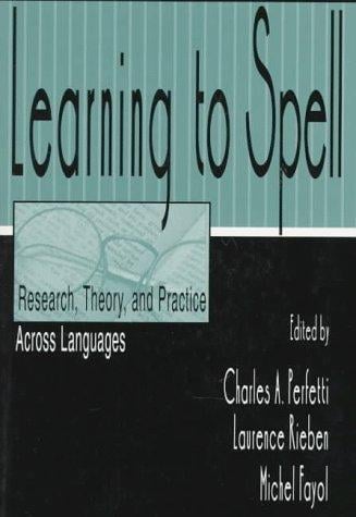 Learning to spell: research, theory, and practice across languages