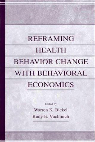 Reframing Health Behavior Change With Behavioral Economics