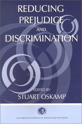 Reducing Prejudice and Discrimination (Claremont Symposium on Applied Social Psychology)