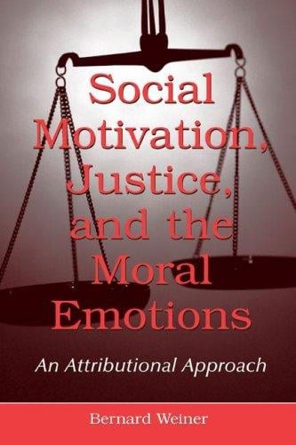 Social Motivation, Justice, And The Moral Emotions: An Attributional Approach