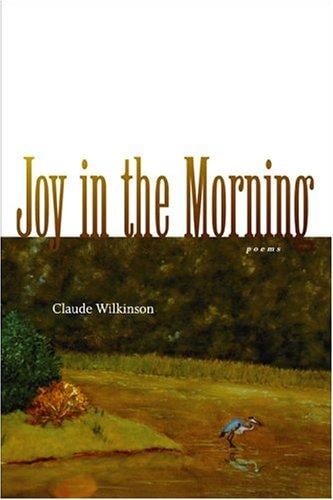 Joy in the morning: poems