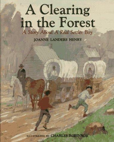 A clearing in the forest: a story about a real settler boy