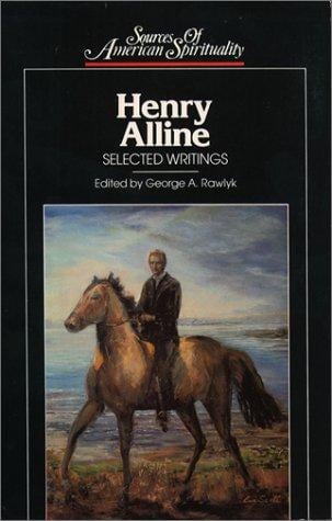 Henry Alline: Selected Writings (Sources of American Spirituality)