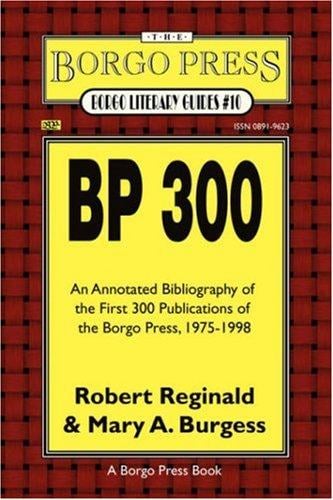 BP 250: an annotated bibliography of the first 250 publications of the Borgo Press, 1975-1996