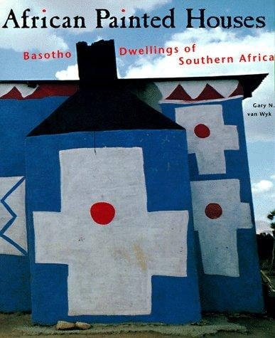 African painted houses: Basotho dwellings of Southern Africa