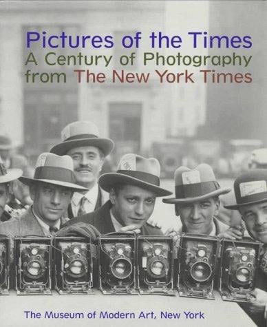 Pictures of the Times: A Century of Photography from the New York Times
