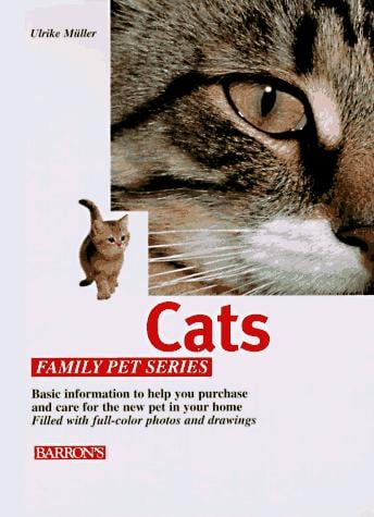 Cats: Caring for Them Feeding Them Understanding Them (Family Pet Series)