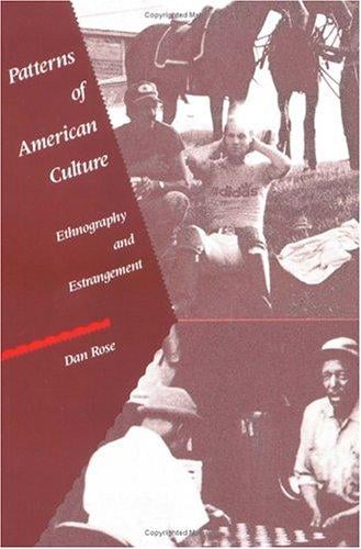Patterns of American culture: ethnography & estrangement