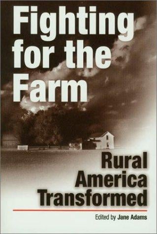 Fighting for the Farm: Rural America Transformed