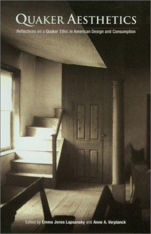 Quaker Aesthetics: Reflections on a Quaker Ethic in American Design and Consumption