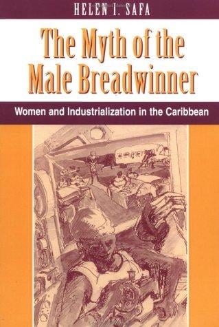 The myth of the male breadwinner: women and industrialization in the Caribbean