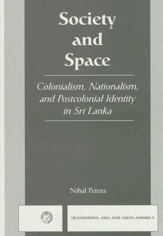 Society and space: colonialism, nationalism, and postcolonial identity in Sri Lanka