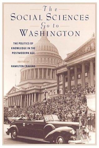 The Social Sciences Go to Washington: The Politics of Knowledge in the Postmodern Age