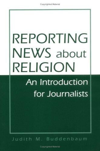 Reporting the News about Religion: An Introduction for Journalists