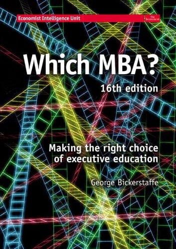 WHICH MBA?: A critical guide to the world's best MBAs (16th Edition) (Which Mba?)