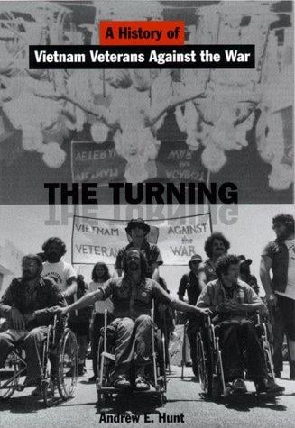 The Turning: A History of Vietnam Veterans Against the War