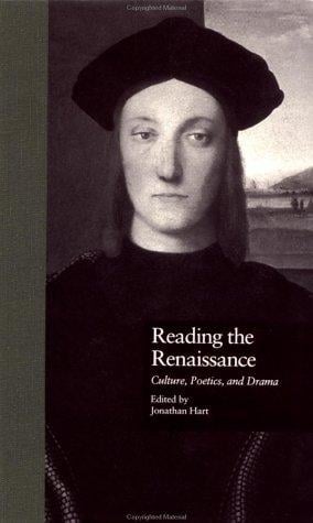 Reading the Renaissance: Culture, Poetics, and Drama (Garland Reference Library of the Humanities)
