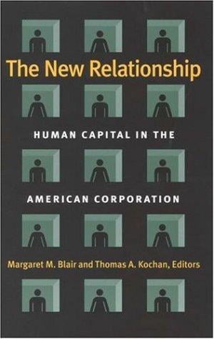 The New Relationship: Human Capital in the American Corporation
