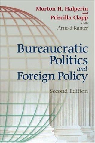 Bureaucratic Politics And Foreign Policy