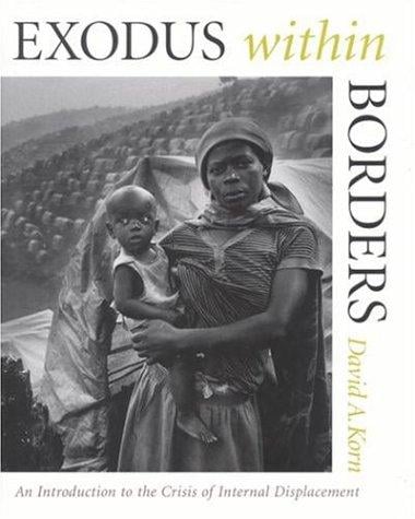 Exodus within borders: an introduction to the crisis of internal displacement