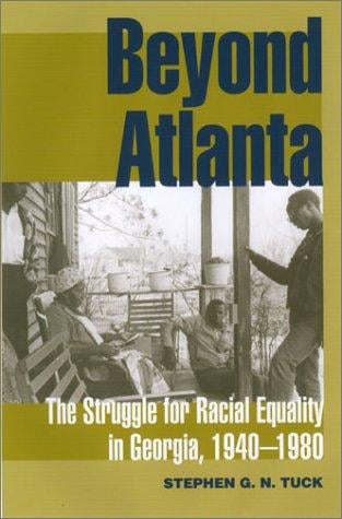 Beyond Atlanta: the struggle for racial equality in Georgia, 1940-1980