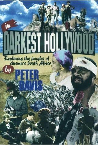 In darkest Hollywood: exploring the jungles of cinema's South Africa