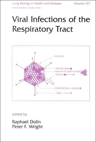 Viral Infections of the Respiratory Tract (Lung Biology in Health and Disease)