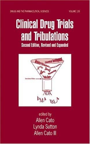 Clinical Drug Trials and Tribulations, Second Edition, (Drugs and the Pharmaceutical Sciences)