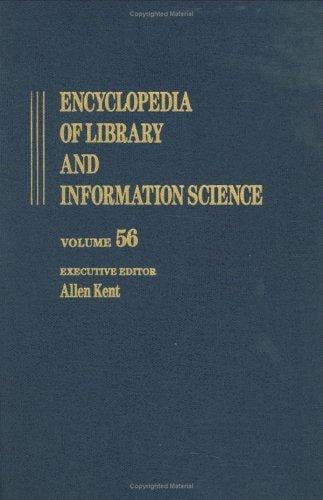 Encyclopedia of Library and Information Science: Volume 56 - Supplement 19: Accreditation and the Academic Library to The Use of an Animated Tutor in Teaching ... of Library and Information Science)