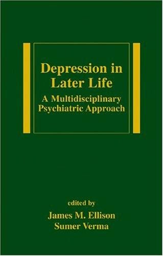 Depression in Later Life: A Multidisciplinary Psychiatric Approach (Medical Psychiatry)