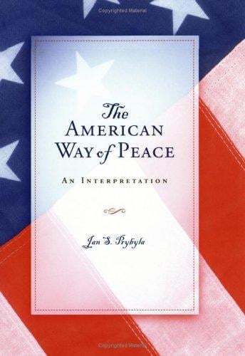 The American way of peace: an interpretation