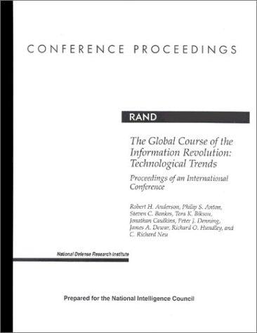 The Global Course of the Information Revolution: Technological Trends, Proceedings of an International Conference