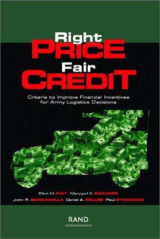 Right Price, Fair Credit: Criteria to Improve Financial Incentives for Army Logistics Decisions