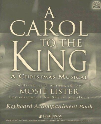 A Carol to the King: A Christmas Musical