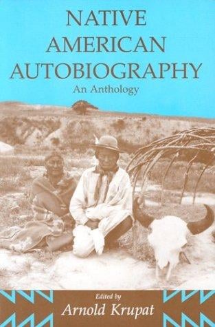 Native American Autobiography: An Anthology (Wisconsin Studies in  Autobiography)