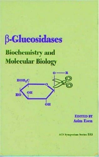 beta-Glucosidases: Biochemistry and Molecular Biology (Acs Symposium Series)