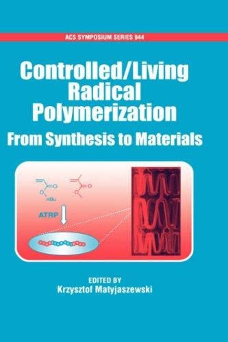 Controlled/Living Radical Polymerization: From Synthesis to Materials (Acs Symposium Series)
