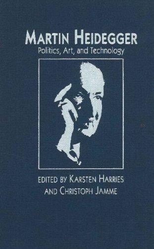 Martin Heidegger: Politics, Art, and Technology