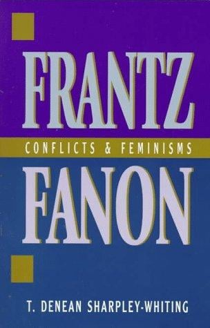 Frantz Fanon: Conflicts and Feminisms