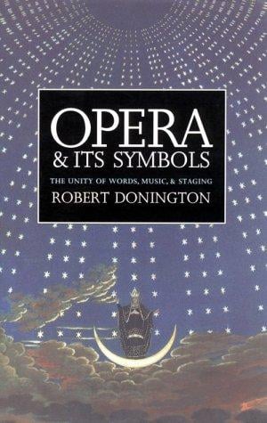 Opera and its Symbols: The Unity of Words, Music and Staging